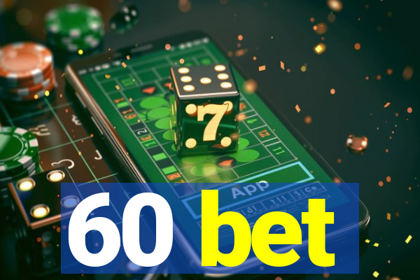 60 bet